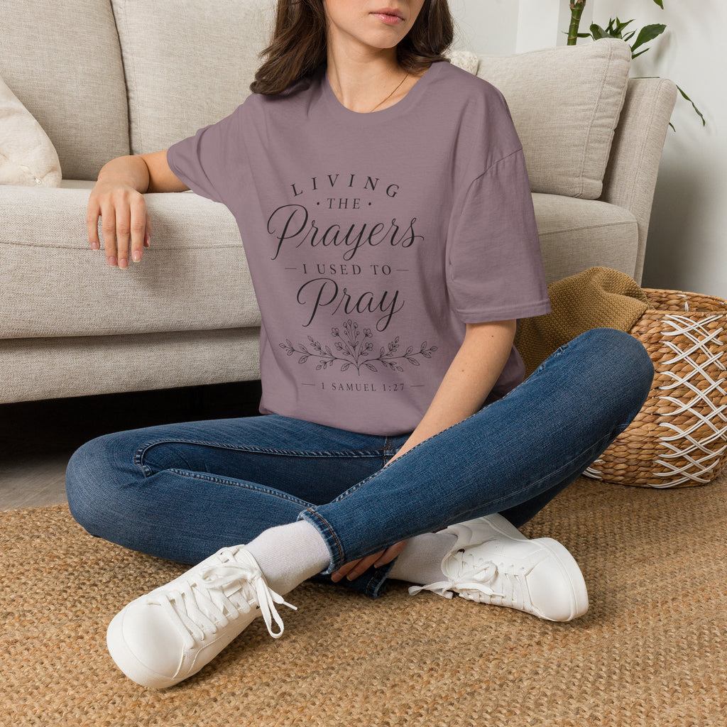 Living the Prayers I Used to Pray Tee