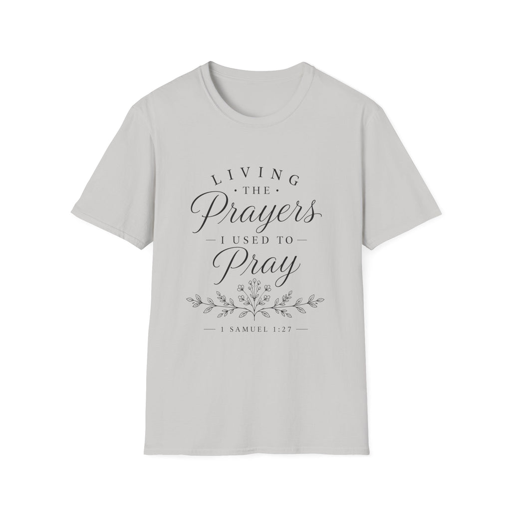 Living the Prayers I Used to Pray Tee