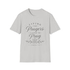 Living the Prayers I Used to Pray Tee