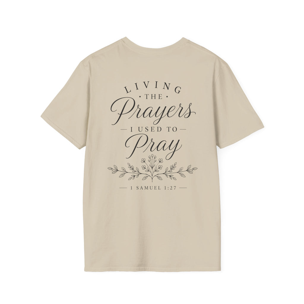 Living the Prayers I Used to Pray Tee