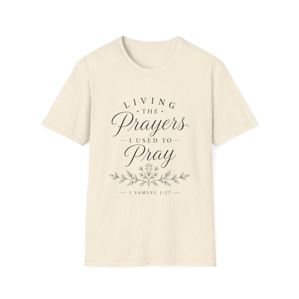 Living the Prayers I Used to Pray Tee