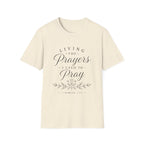Living the Prayers I Used to Pray Tee