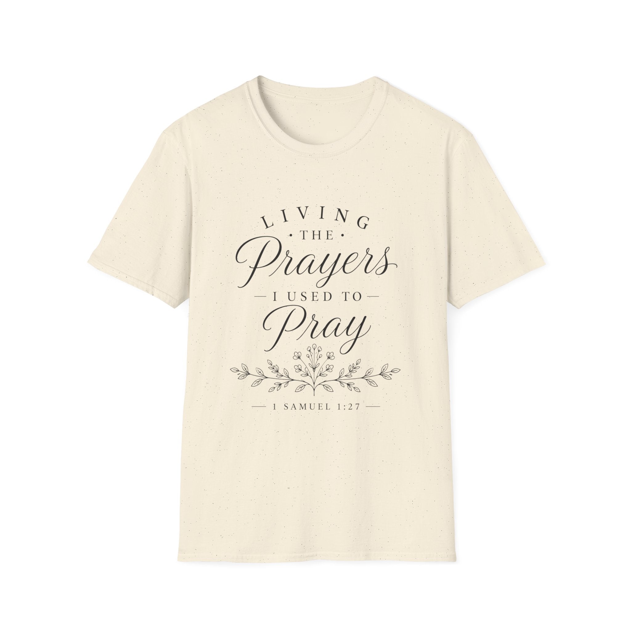 Living the Prayers I Used to Pray Tee