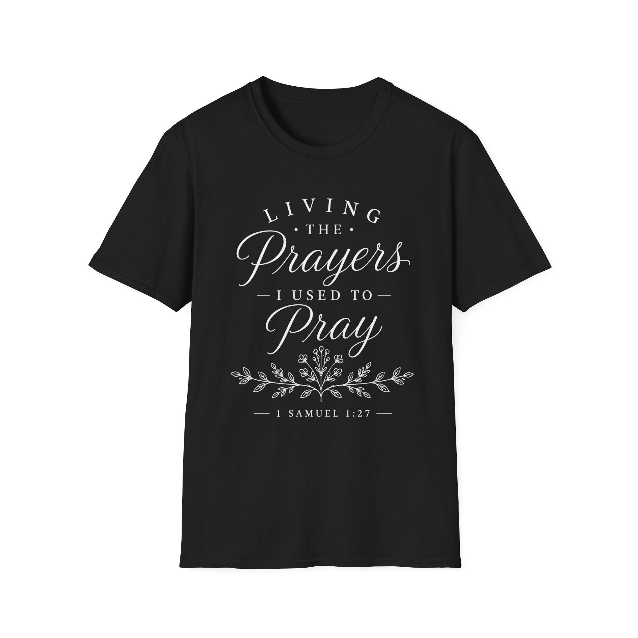 Living the Prayers I Used to Pray Tee