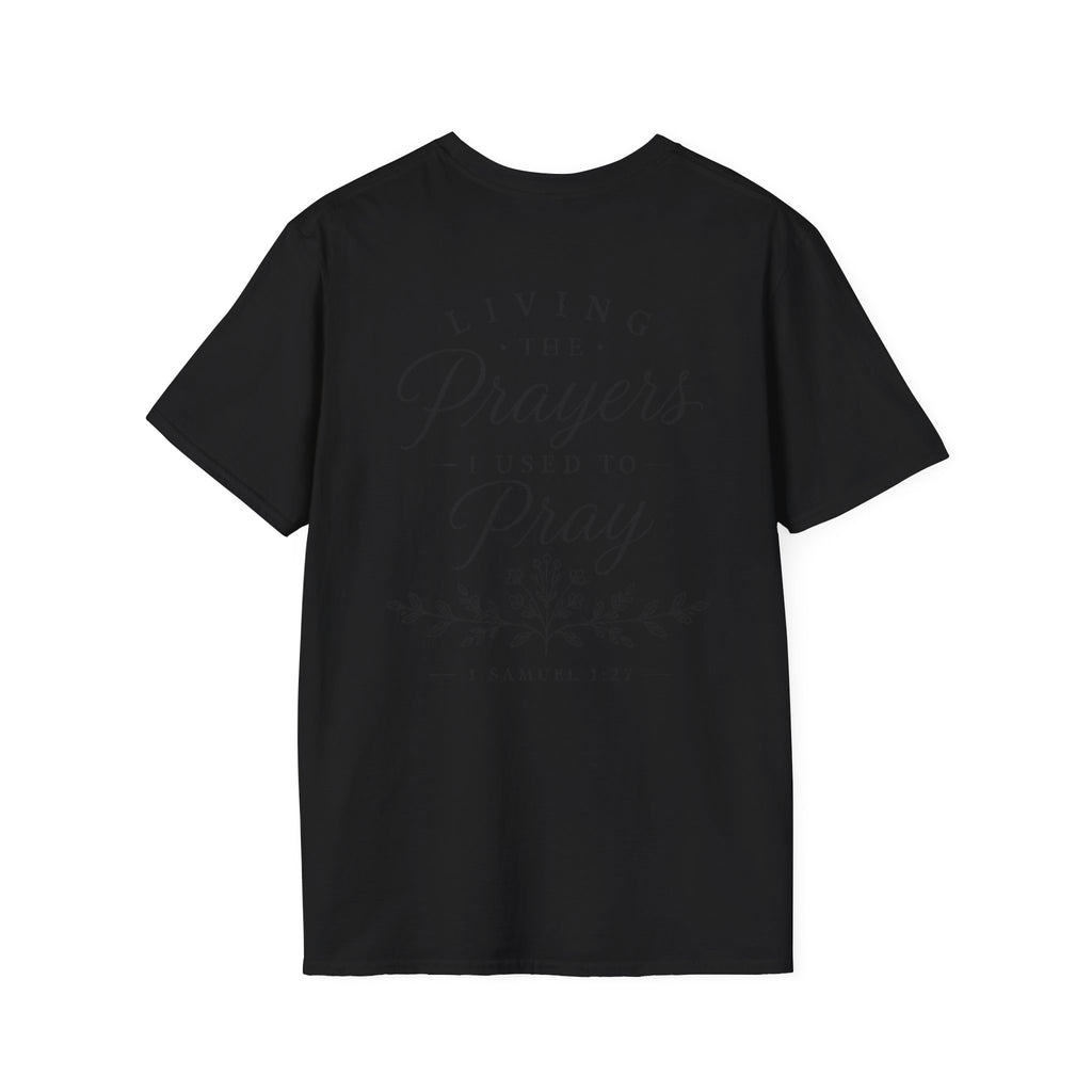 Living the Prayers I Used to Pray Tee