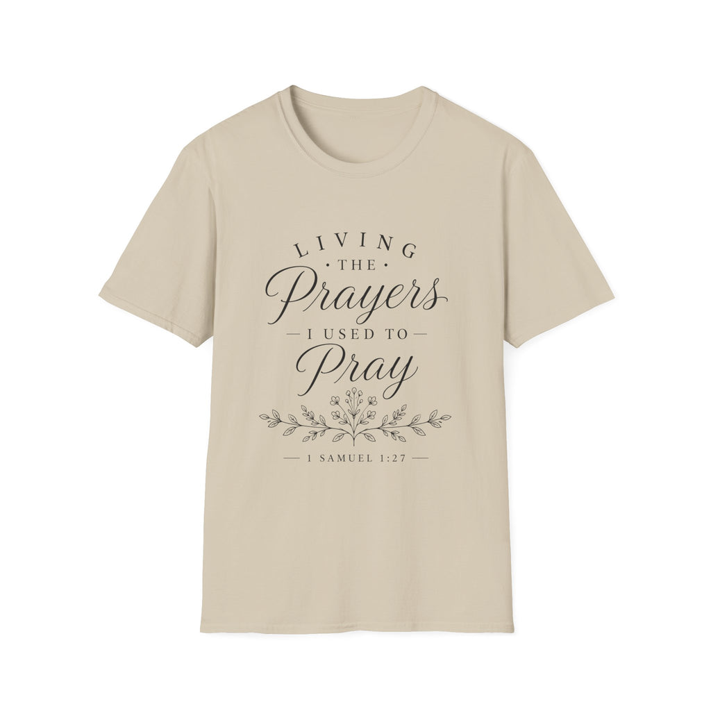 Living the Prayers I Used to Pray Tee