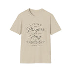 Living the Prayers I Used to Pray Tee