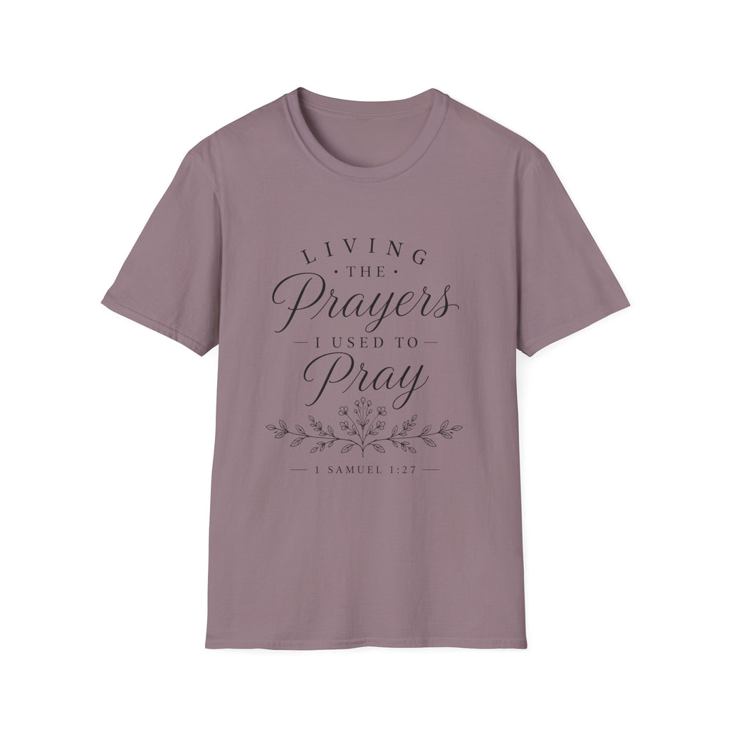Living the Prayers I Used to Pray Tee
