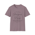 Living the Prayers I Used to Pray Tee