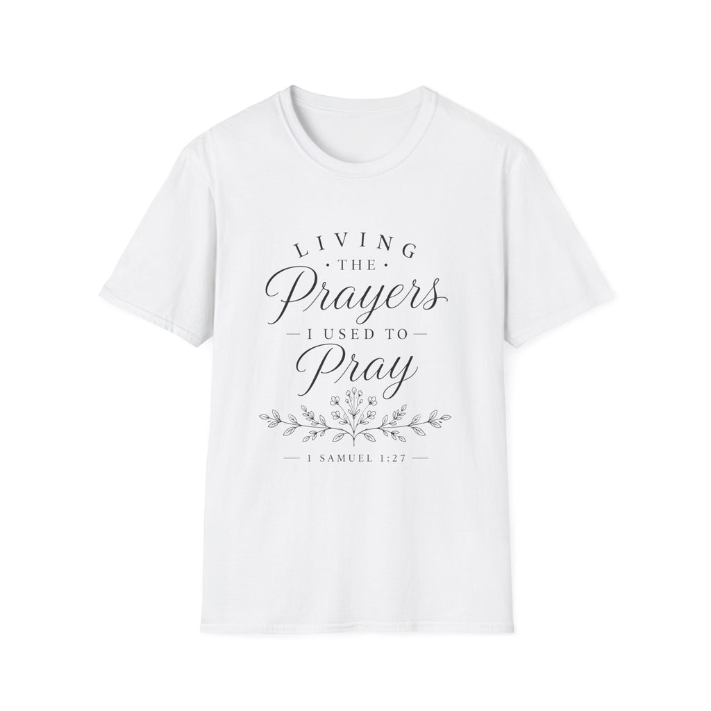 Living the Prayers I Used to Pray Tee