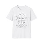 Living the Prayers I Used to Pray Tee