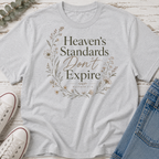 Heaven's Standards Don't Expire Tee