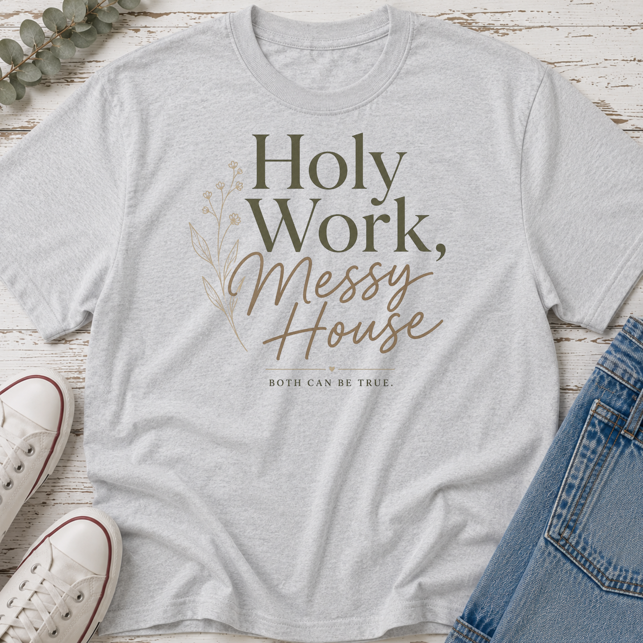 Holy Work, Messy House Tee