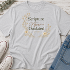 Scripture is Never Outdated Tee