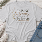Raising Arrows Not Followers Tee