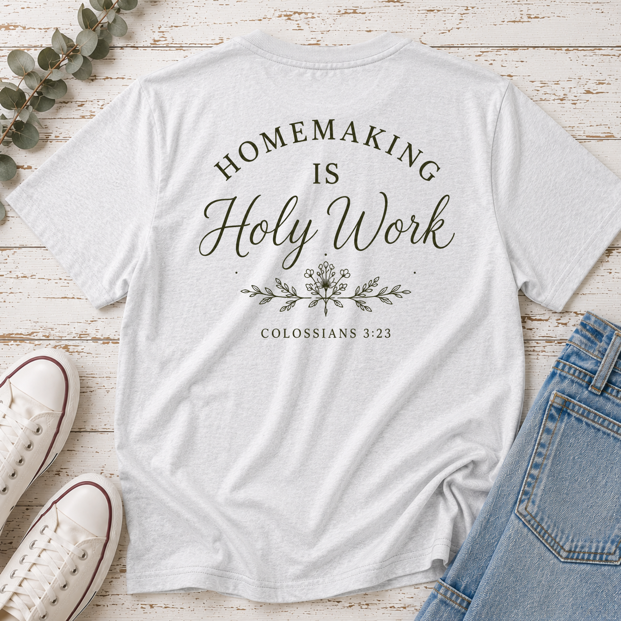 Homemaking is Holy Work Tee