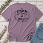 Biblical Motherhood ≠ Oppression Tee
