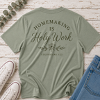 Homemaking is Holy Work Tee