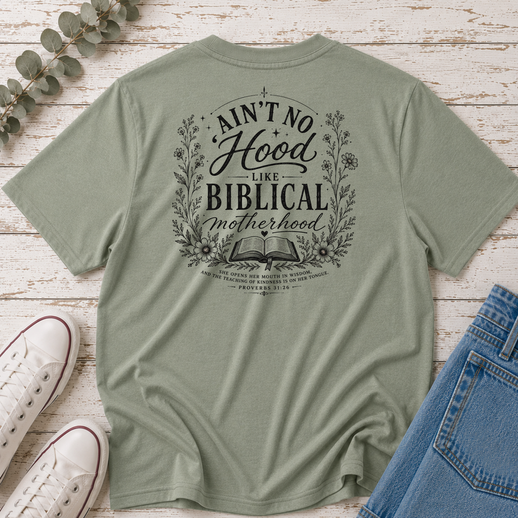 Ain't No Hood Like Biblical Motherhood Tee
