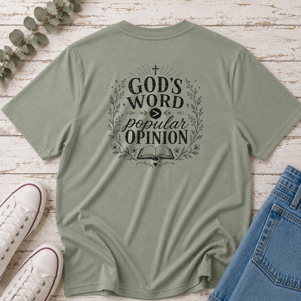 God's Word > Popular Opinion Tee