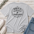 Biblical Motherhood ≠ Oppression Tee