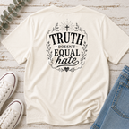 Truth Doesn't Equal Hate Tee