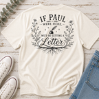 If Paul Were Here We'd be Getting a Letter Tee