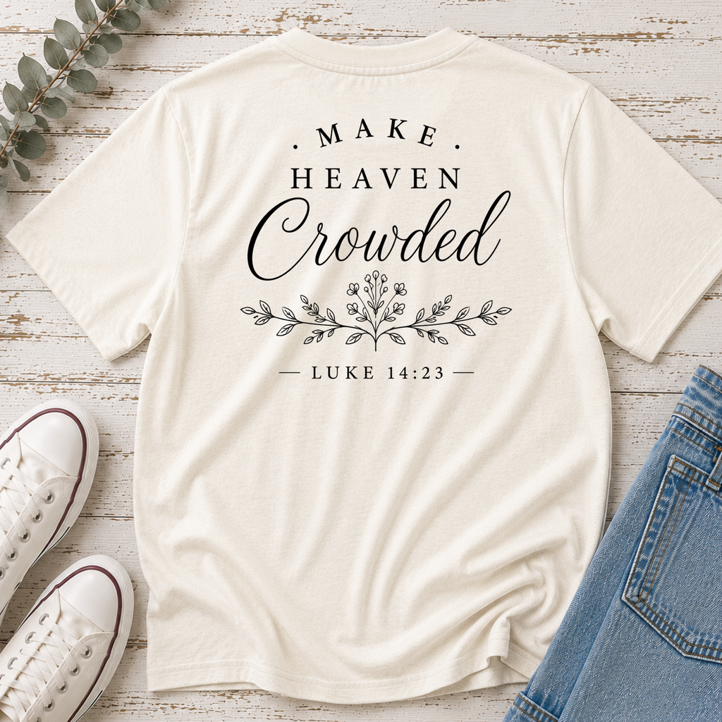Make Heaven Crowded Tee