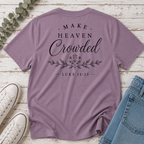 Make Heaven Crowded Tee