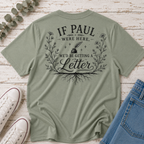 If Paul Were Here We'd be Getting a Letter Tee