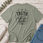 Truth Doesn't Equal Hate Tee