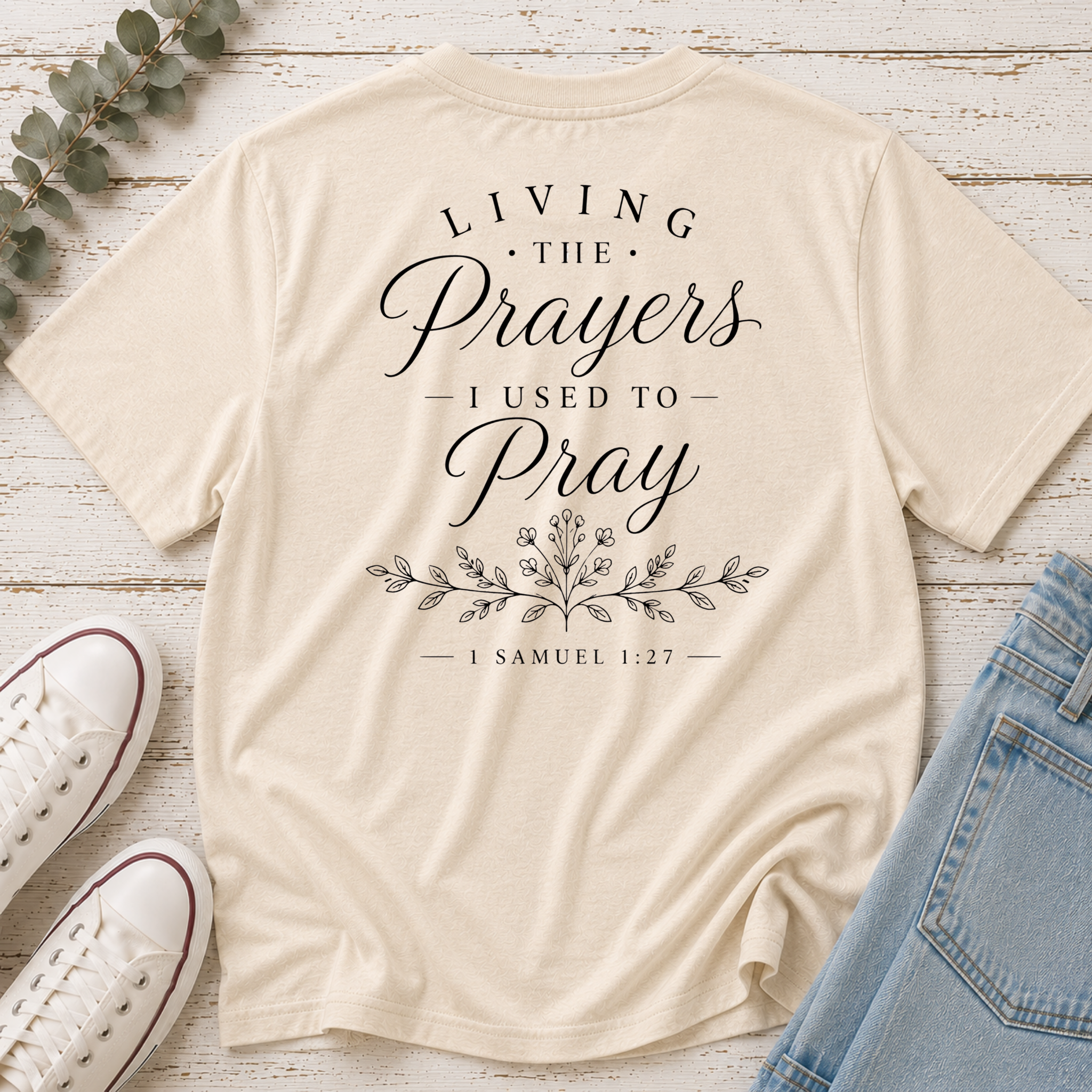 Living the Prayers I Used to Pray Tee
