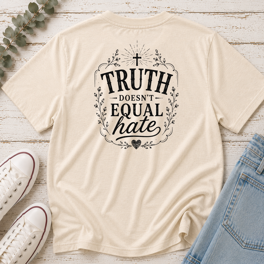 Truth Doesn't Equal Hate Tee
