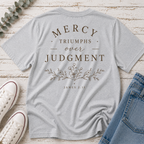 Mercy Triumphs Over Judgement T-Shirt