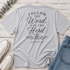 Follow the Word, Not the Herd Tee