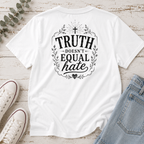 Truth Doesn't Equal Hate Tee