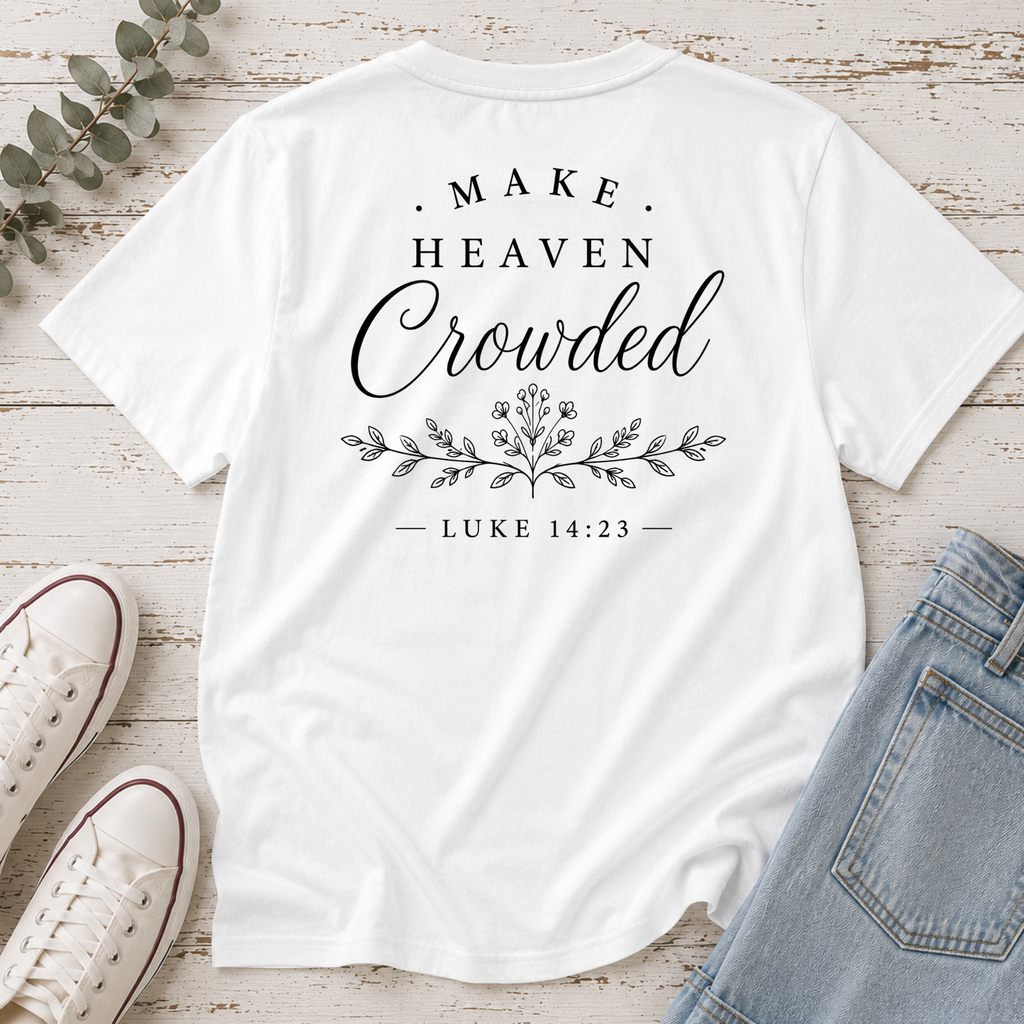 Make Heaven Crowded Tee