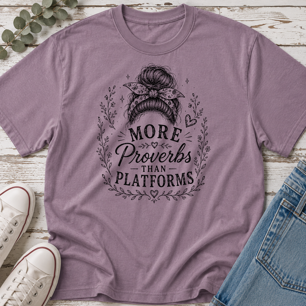 More Proverbs Than Platforms Messy Bun Tee