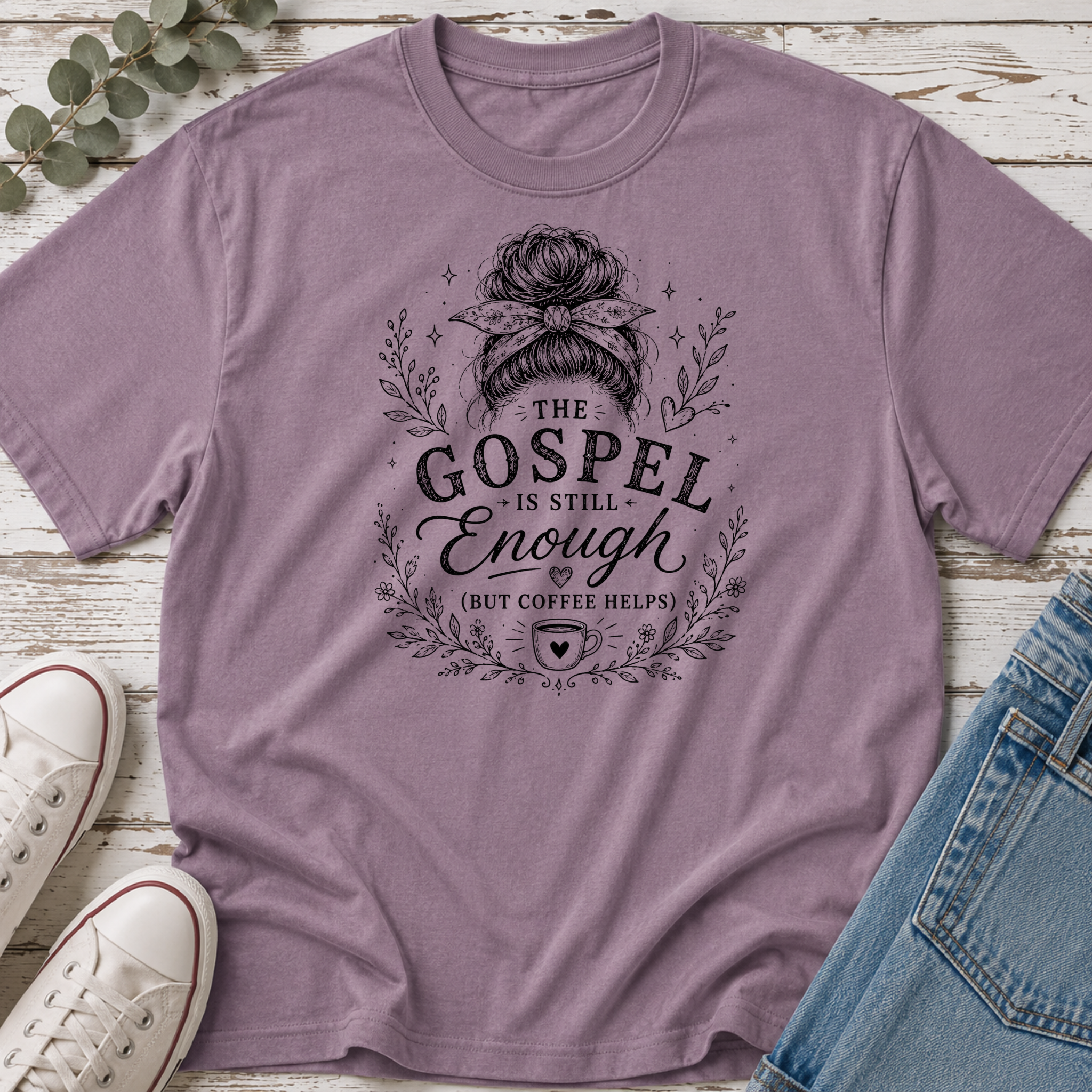 Gospel is Still Enough, But Coffee Helps Tee