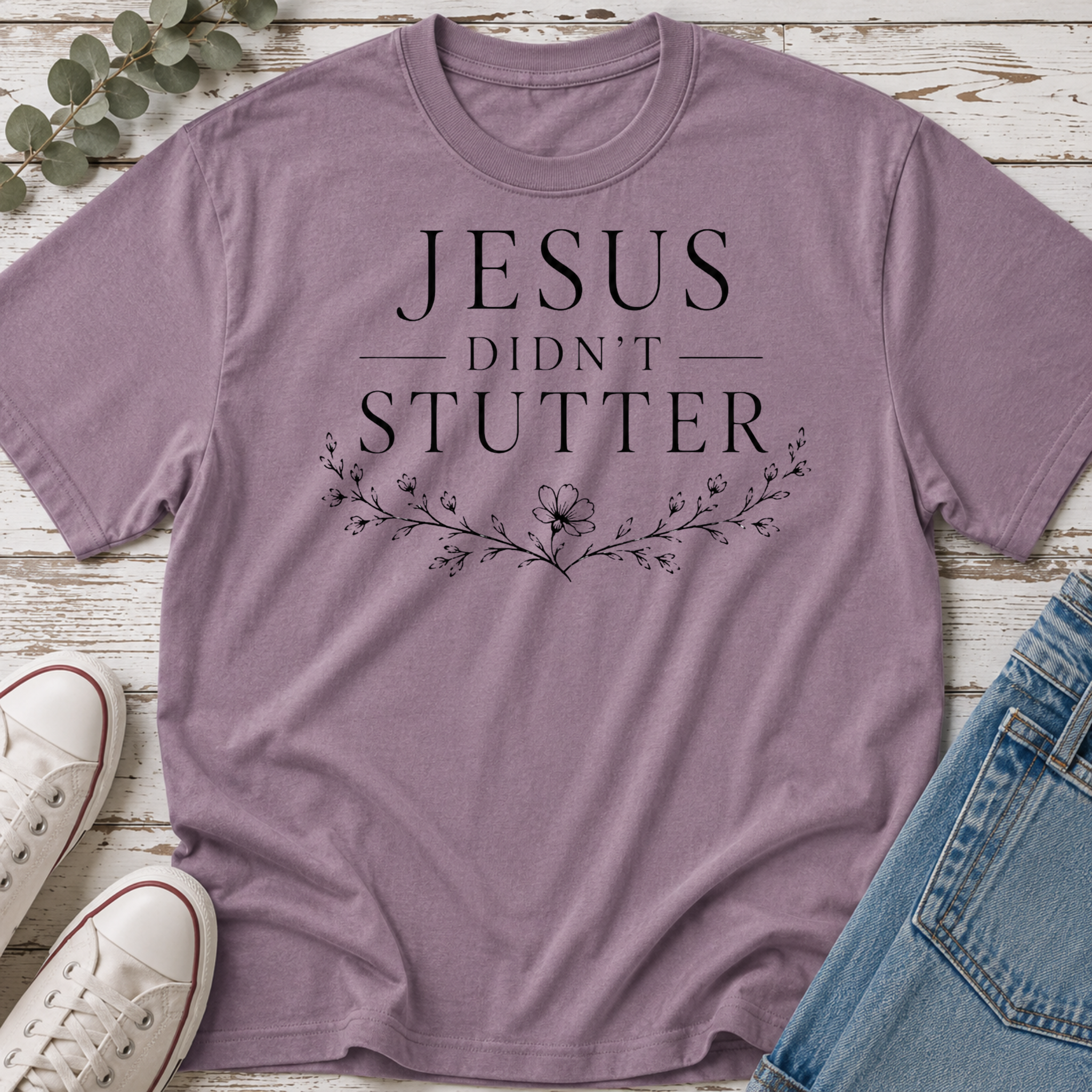 Jesus Didn't Stutter Tee