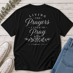 Living the Prayers I Used to Pray Tee