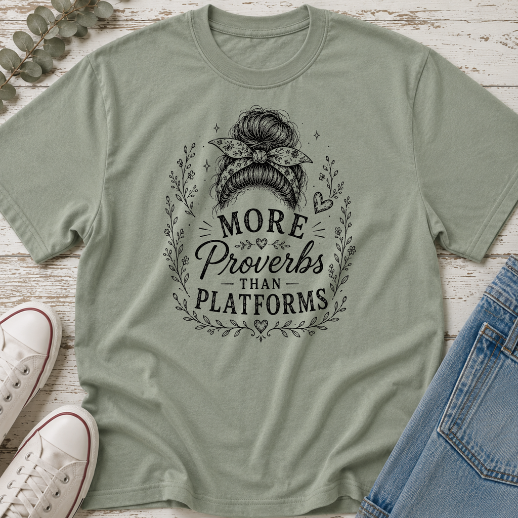 More Proverbs Than Platforms Messy Bun Tee