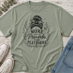 More Proverbs Than Platforms Messy Bun Tee