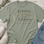 Raising Arrows Not Followers Tee