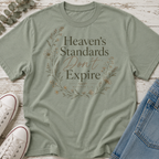 Heaven's Standards Don't Expire Tee