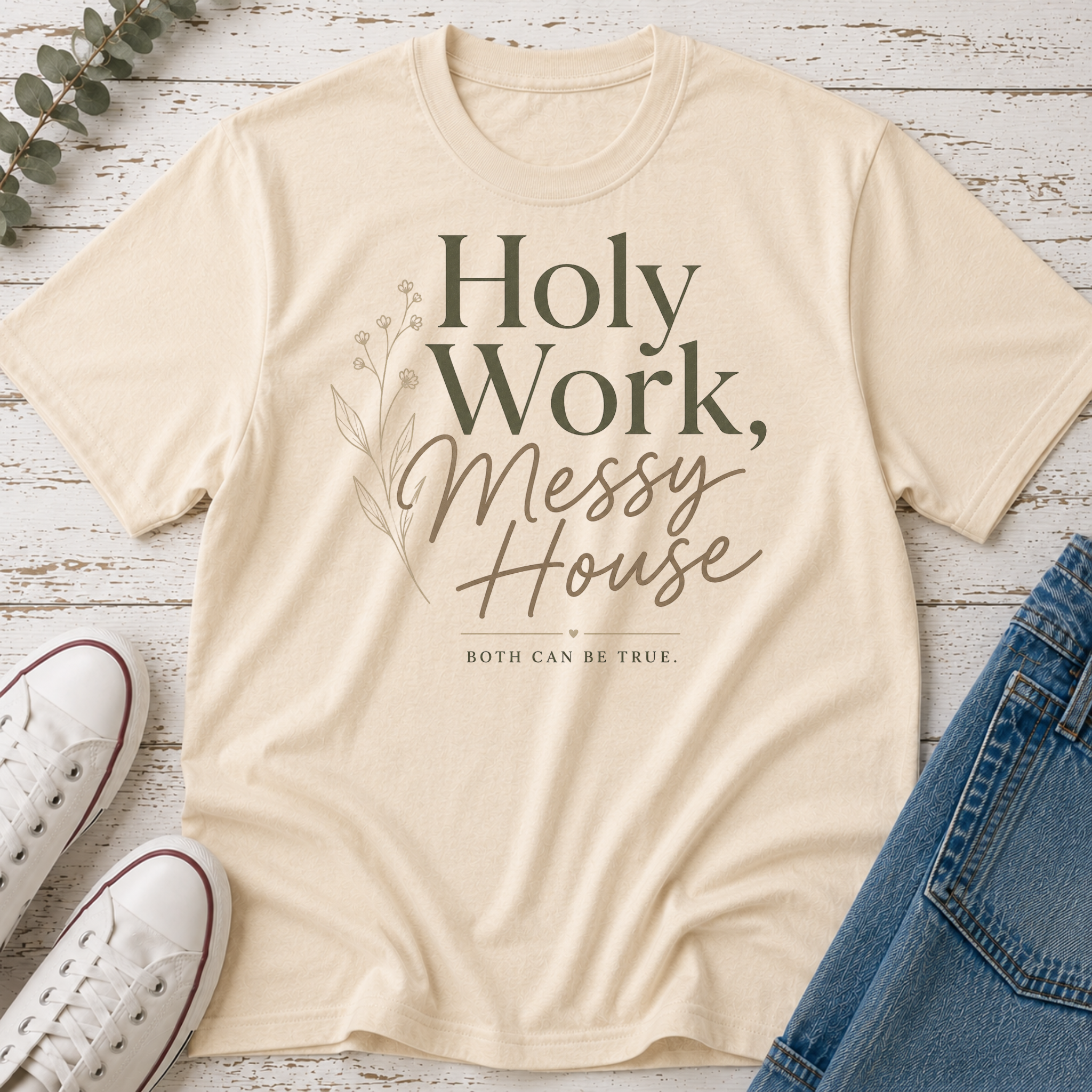 Holy Work, Messy House Tee