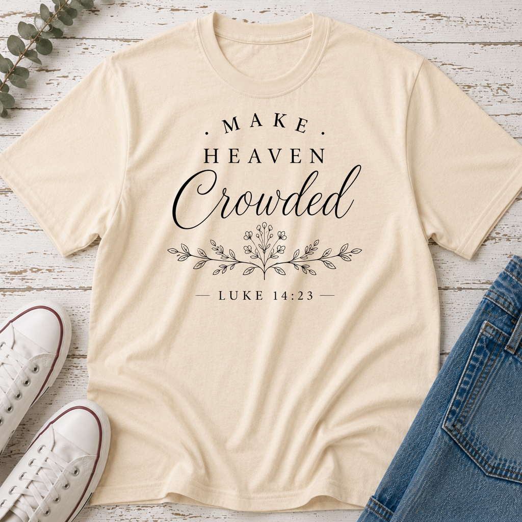 Make Heaven Crowded Tee