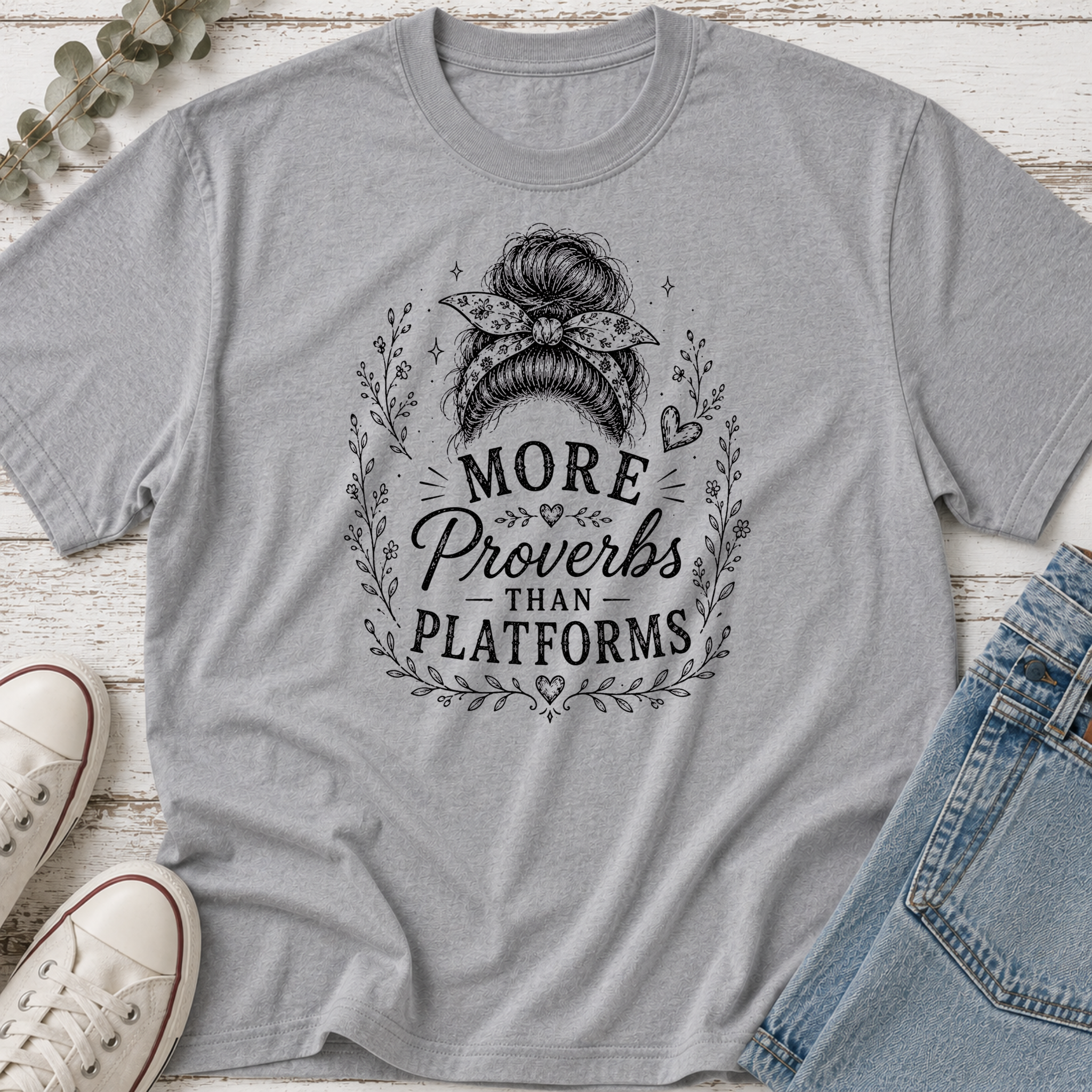More Proverbs Than Platforms Messy Bun Tee