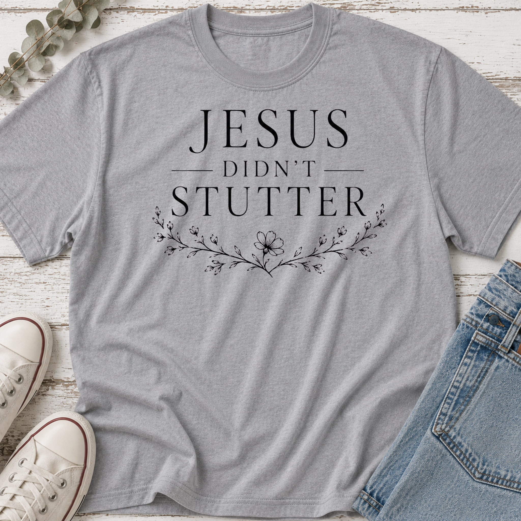 Jesus Didn't Stutter Tee