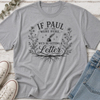 If Paul Were Here We'd Be Getting a Letter Tee